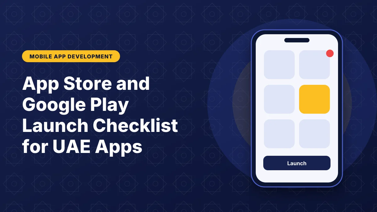 Illustration of a smartphone showing an app interface for the article: App Store and Google Play Launch Checklist for UAE Apps
