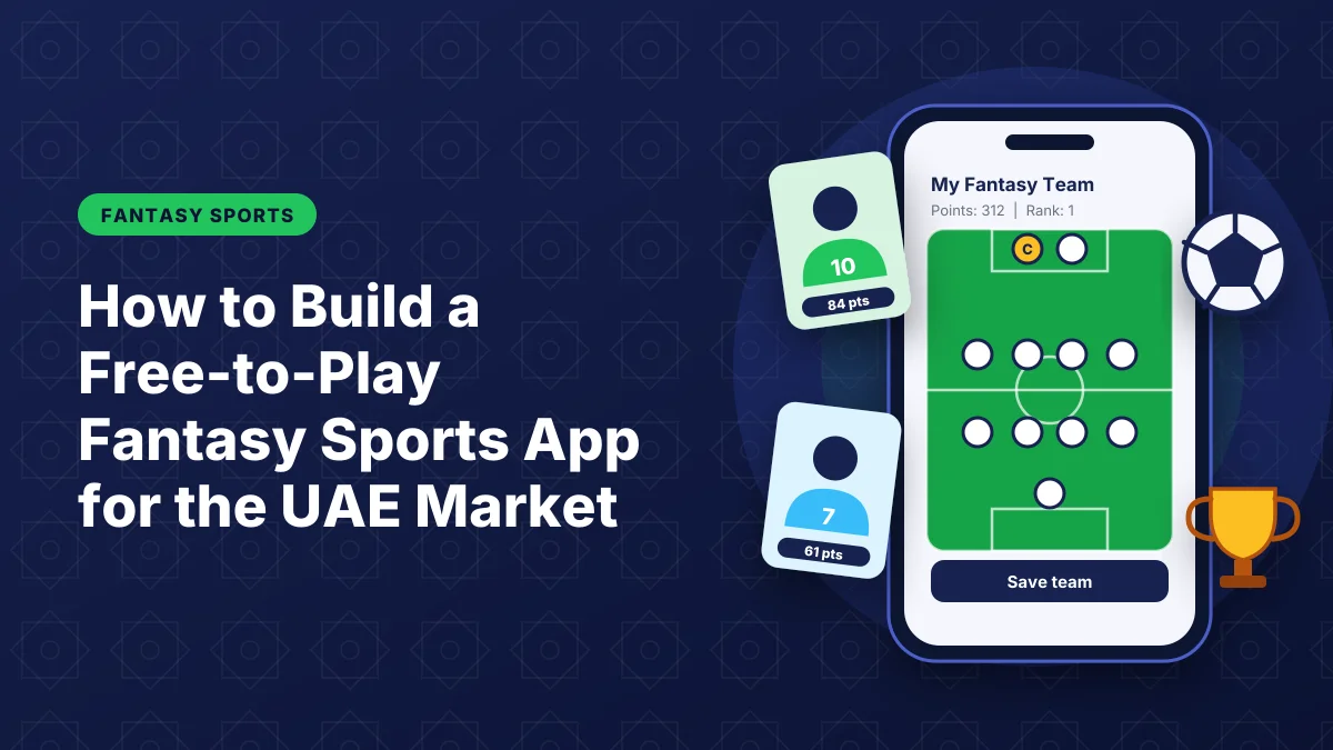 Illustration for the article: How to Build a Free-to-Play Fantasy Sports App for the UAE Market