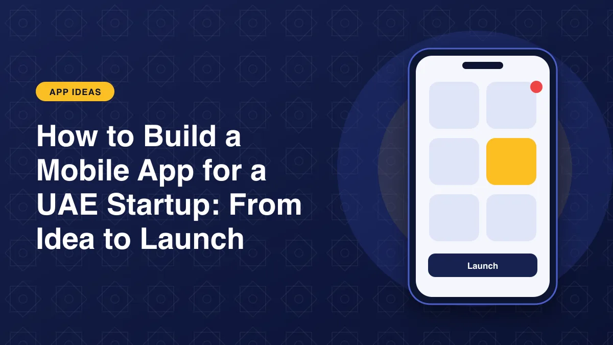 Illustration of a smartphone showing an app interface for the article: How to Build a Mobile App for a UAE Startup: From Idea to Launch