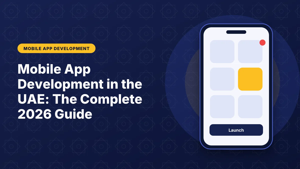 Illustration of a smartphone showing an app interface for the article: Mobile App Development in the UAE: The Complete 2026 Guide