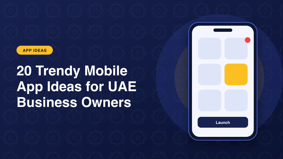 Illustration of a smartphone showing an app interface for the article: 20 Trendy Mobile App Ideas for UAE Business Owners