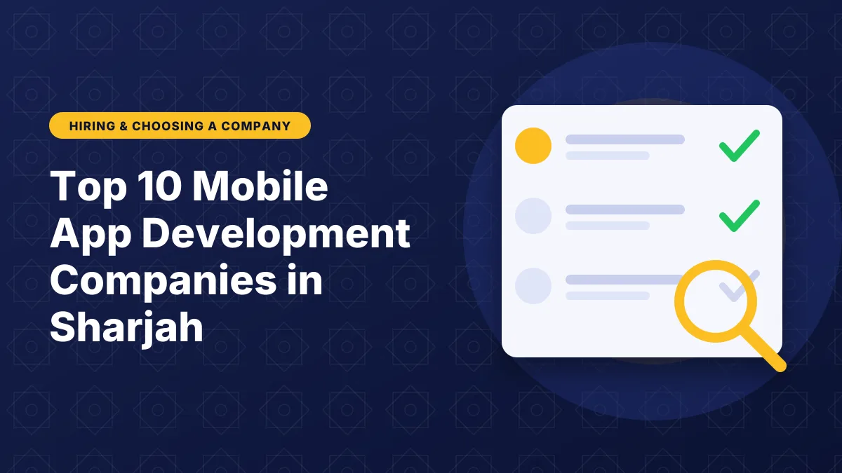 Illustration of a magnifier over a checklist of candidates for the article: Top 10 Mobile App Development Companies in Sharjah